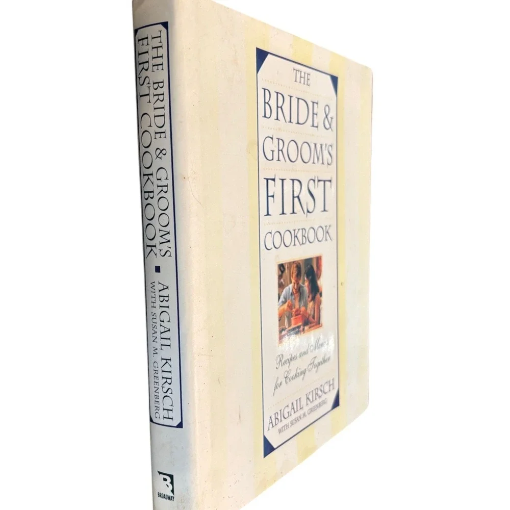 The‎ Bride & Groom's First Cookbook Abigail Kirsch Hardcover Recipes Menus 1996